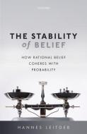 The Stability of Belief di Hannes Leitgeb edito da OUP Oxford