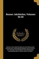 Bonner Jahrbücher, Volumes 66-69 di Verein Altertumsfreunden von Rheinlande, Rheinisches Landesmuseum Bonn edito da WENTWORTH PR