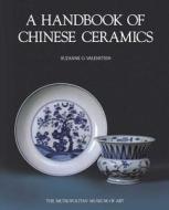 A Handbook of Chinese Ceramics di Suzanne G. Valenstein edito da Metropolitan Museum of Art New York