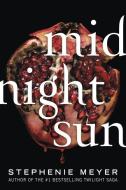 Midnight Sun di Stephenie Meyer edito da LITTLE BROWN & CO