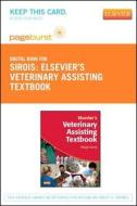Elsevier's Veterinary Assisting Textbook - Pageburst E-Book on Vitalsource (Retail Access Card) edito da Mosby