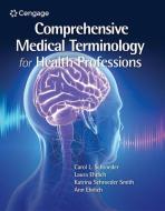 Comprehensive Medical Terminology For Health Professions di Ann Ehrlich, Carol L. Schroeder edito da Cengage Learning, Inc