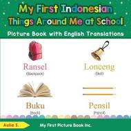 My First Indonesian Things Around Me At di AULIA S. edito da Lightning Source Uk Ltd