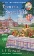 Town in a Sweet Pickle di B. B. Haywood edito da BERKLEY BOOKS