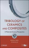 Tribology of Ceramics and Composites di Bikramjit Basu edito da John Wiley & Sons