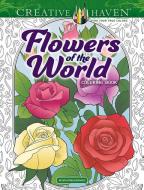 Creative Haven Flowers Of The World Coloring Book di Jessica Mazurkiewicz edito da Dover Publications Inc.