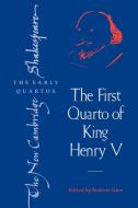 The First Quarto of King Henry V di William Shakespeare edito da Cambridge University Press