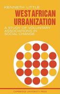 West African Urbanization di Little, Kenneth Little edito da Cambridge University Press