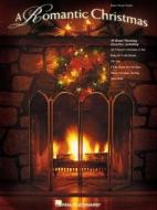 A Romantic Christmas: 30 Heart-Warming Favorites edito da Hal Leonard Publishing Corporation