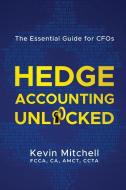 Hedge Accounting Unlocked di Kevin Mitchell edito da Harvey Publishing.