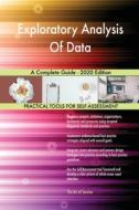 Exploratory Analysis Of Data A Complete Guide - 2020 Edition di Blokdyk Gerardus Blokdyk edito da Emereo Pty Ltd
