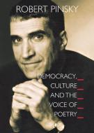 Democracy, Culture and the Voice of Poetry di Robert Pinsky edito da Princeton University Press