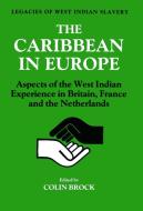 The Caribbean in Europe di Colin Brock edito da Taylor & Francis Ltd