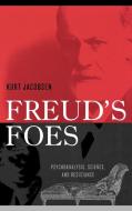 Freud's Foes di Kurt Jacobsen edito da Rowman & Littlefield Publishers, Inc.