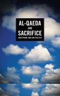 Al-Qaeda and Sacrifice di Melissa Finn edito da Pluto Press