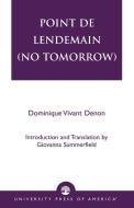 Point de Lendemain (No Tomorrow) di Dominique Vivant Denon edito da University Press of America