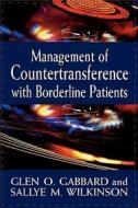 Management of Countertransference with Borderline Patients di Glen O. Gabbard, Sallye M. Wilkinson edito da Jason Aronson