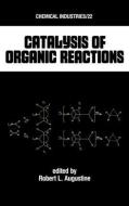 Catalysis of Organic Reactions edito da Taylor & Francis Inc