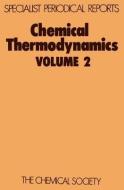 Chemical Thermodynamics Volume 2 di Royal Society of Chemistry edito da Royal Society of Chemistry