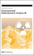 Environmental Radiochemical Analysis III edito da Royal Society of Chemistry