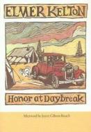 Honor at Daybreak di Elmer Kelton edito da Texas Christian University Press
