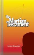 The Martian Testament: By Alexander Castle di Sasha Newborn edito da Mudborn Press