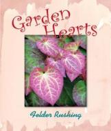 Garden Hearts di Felder Rushing edito da ST LYNNS PR