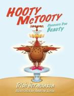 Hooty McTooty Discovers True Beauty di Anne Thompson, Trish Hermanson edito da LIGHTNING SOURCE INC