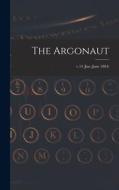 The Argonaut; v.14 (Jan.-June 1884) di Anonymous edito da LIGHTNING SOURCE INC