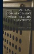 Annual Commencement / Northwestern University.; 1952 edito da LIGHTNING SOURCE INC