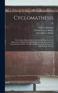 CYCLOMATHESIS : OR, AN EASY INTRODUCTION di WILLIAM 170 EMERSON edito da LIGHTNING SOURCE UK LTD