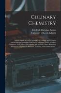 CULINARY CHEMISTRY : EXHIBITING THE SCIE di FRIEDRICH CHR ACCUM edito da LIGHTNING SOURCE UK LTD