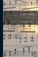 Joconde; opéra-comique en trois actes di Nicolo Isouard edito da LEGARE STREET PR