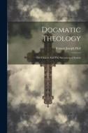 Dogmatic Theology: The Church And The Sacramental System di Francis Joseph Hall edito da LEGARE STREET PR
