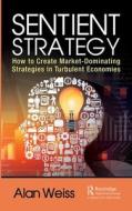 Sentient Strategy di Alan Weiss edito da Taylor & Francis Ltd