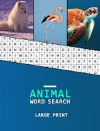 ANIMAL WORD SEARCH LARGE PRINT: A WORD H di DEMENTIA ACT STUDIO edito da LIGHTNING SOURCE UK LTD
