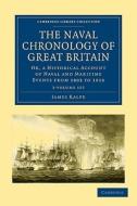 The Naval Chronology Of Great Britain 3 Volume Set di James Ralfe edito da Cambridge University Press