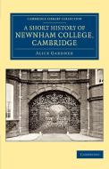 A Short History of Newnham College, Cambridge di Alice Gardner edito da Cambridge University Press