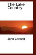 The Lake Country di John Corbett edito da Bibliolife