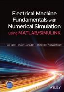 Electrical Machine Fundamentals with Numerical Simulation using MATLAB / SIMULINK di Atif Iqbal, Shaikh Moinoddin, B. Prathap Reddy edito da John Wiley and Sons Ltd