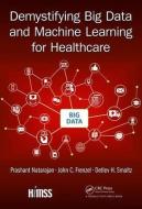 Demystifying Big Data and Machine Learning for Healthcare di Prashant Natarajan, John C. Frenzel, Detlev H. Smaltz edito da Taylor & Francis Ltd