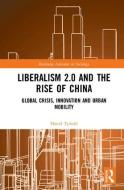 Liberalism 2.0 and the Rise of China di David (Lancaster University Tyfield edito da Taylor & Francis Ltd