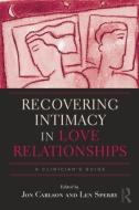 Recovering Intimacy in Love Relationships: A Clinician's Guide edito da ROUTLEDGE