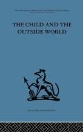 The Child and the Outside World di D. W. Winnicott edito da Routledge