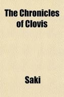 The Chronicles Of Clovis di Saki edito da General Books