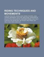 Riding Techniques And Movements: Jumping di Books Llc edito da Books LLC, Wiki Series