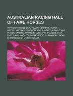 Australian Racing Hall of Fame horses di Books Llc edito da Books LLC, Reference Series