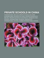 Private Schools In China: Xiamen International School, American International School Of Guangzhou, The Smic Private School di Source Wikipedia edito da Books Llc
