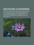 Deutscher Alpenverein di Quelle Wikipedia edito da Books LLC, Reference Series