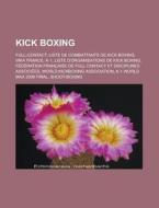 Kick Boxing: Full-contact, Liste De Comb di Livres Groupe edito da Books LLC, Wiki Series